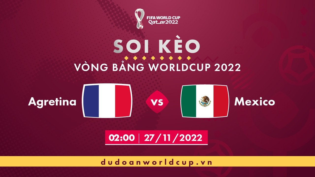 Soi kèo Argentina vs Mexico, 02h ngày 27/11/2022