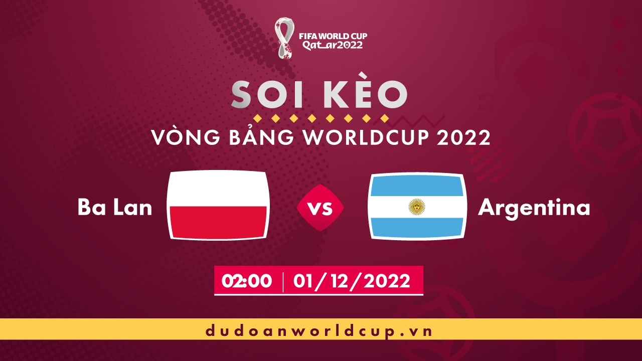 Soi kèo Ba Lan vs Argentina, 02h ngày 01/12/2022