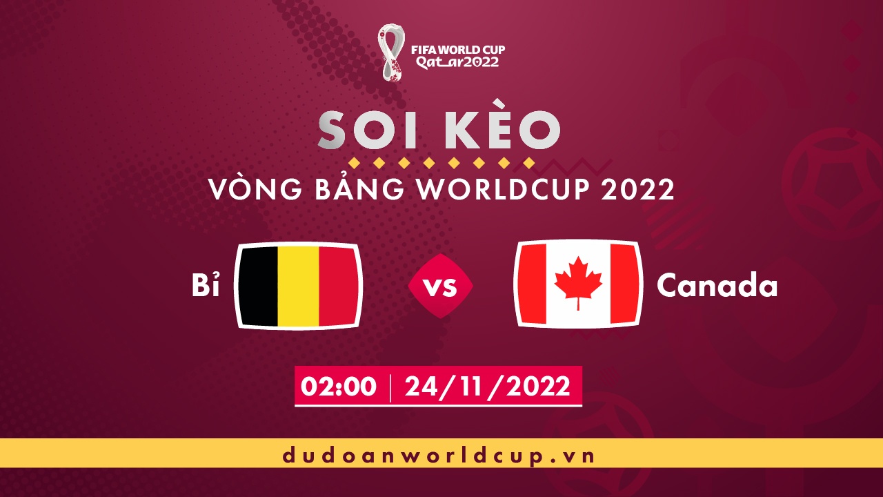 Soi kèo Bỉ vs Canada, 02h ngày 24/11/2022 - Dự đoán WC