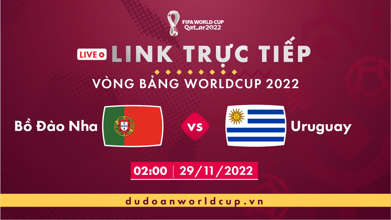 Trực Tiếp Bồ Đào Nha vs Uruguay, 02h ngày 29/11/2022