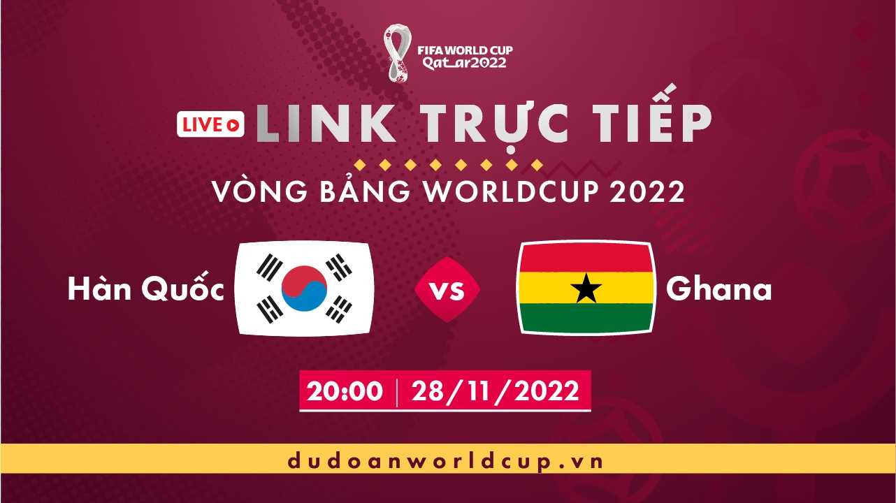 Trực Tiếp Hàn Quốc vs Ghana, 20h ngày 28/11/2022 [Kèm link]