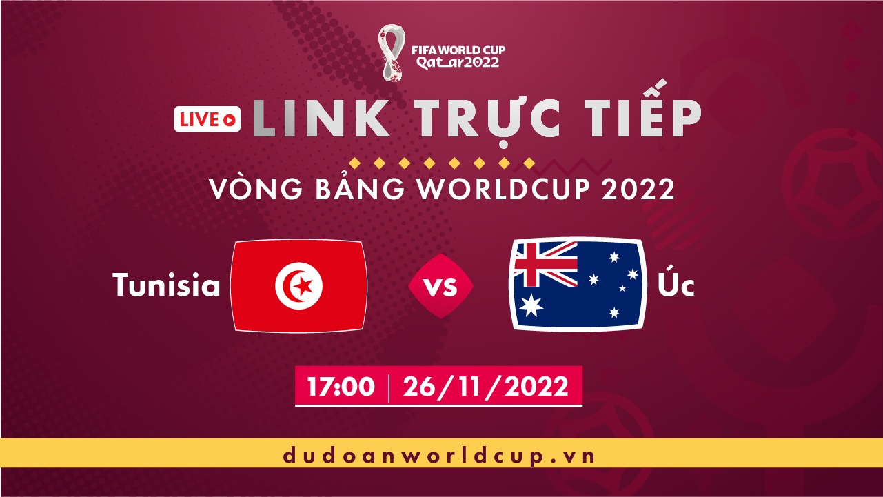 Trực tiếp Tunisia vs Úc, 17h ngày 26/11 [Link trực tiếp]