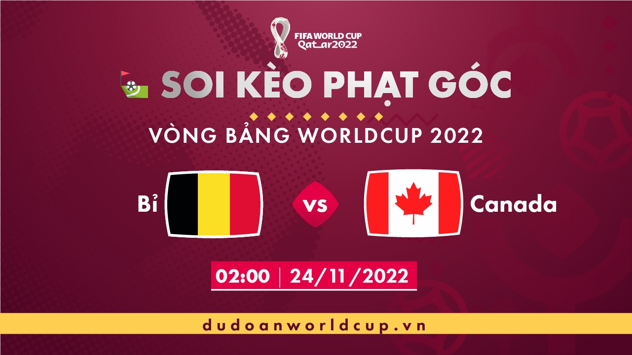 Soi kèo phạt góc Bỉ vs Canada, 02h00 ngày 24/11/2022