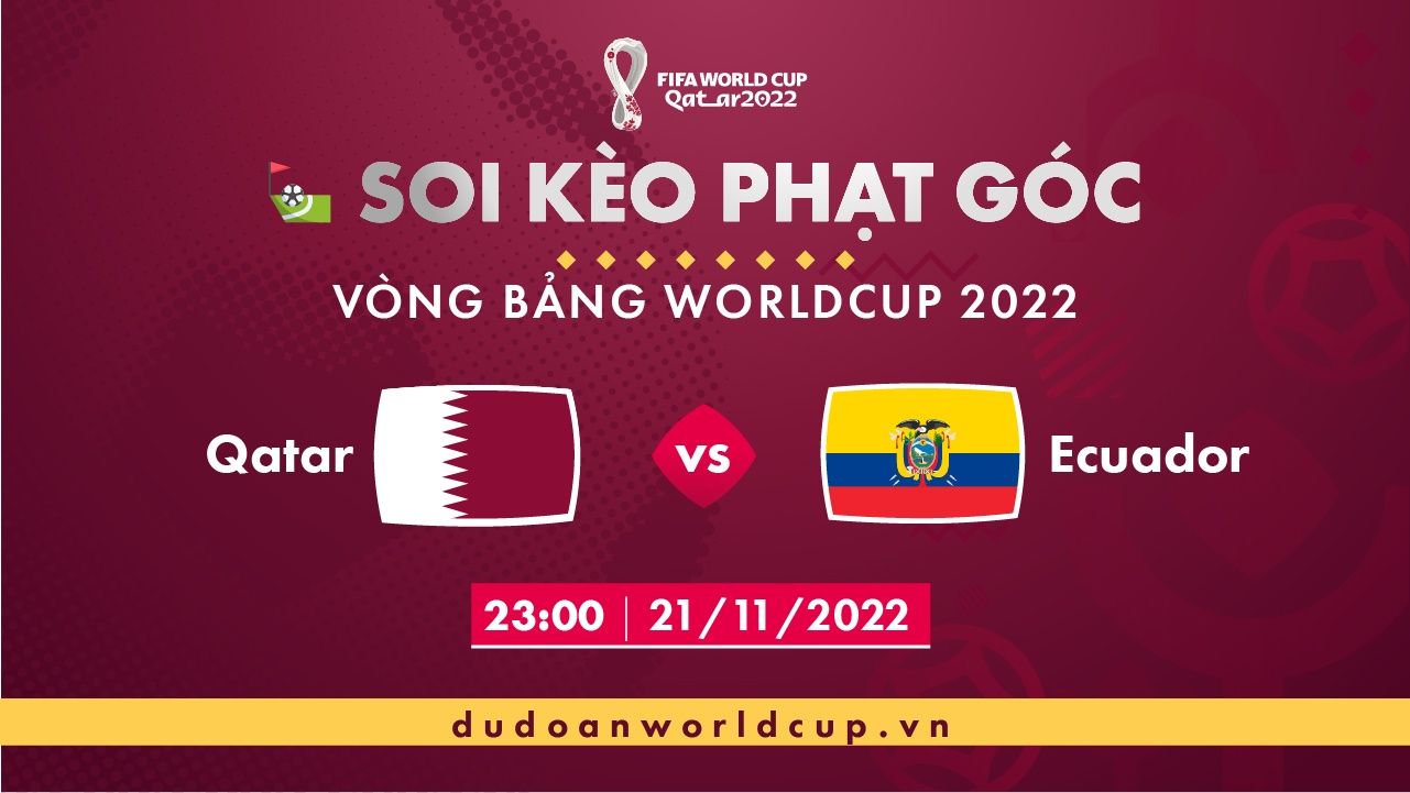 Soi kèo phạt góc Qatar vs Ecuador, 23h00 ngày 21/11/2022