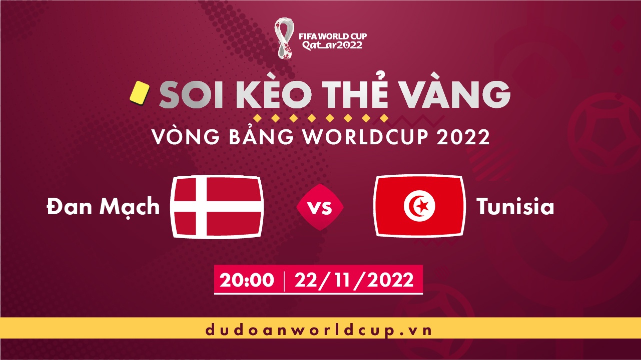 Soi kèo thẻ vàng Đan Mạch vs Tunisia, 20h00 ngày 22/11/2022