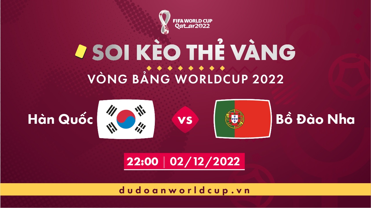 Soi kèo thẻ vàng Hàn Quốc vs Bồ Đào Nha, 22h00 ngày 2/12/2022