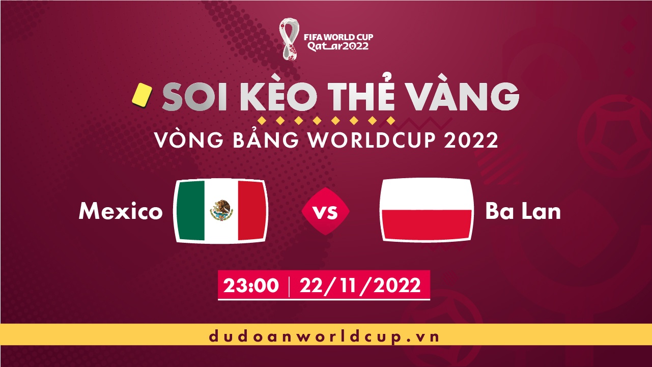 Soi kèo thẻ vàng Mexico vs Ba Lan, 23h00 ngày 22/11/2022
