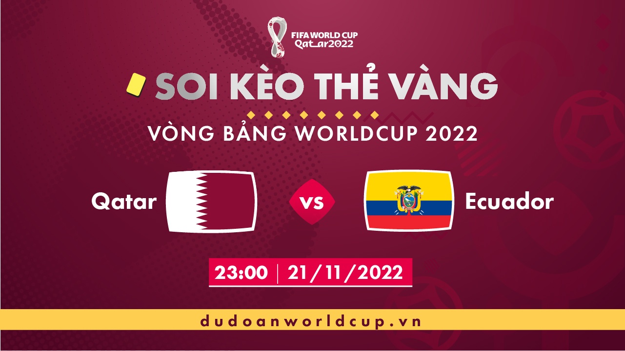 Soi kèo thẻ vàng Qatar vs Ecuador, 23h00 ngày 21/11/2022