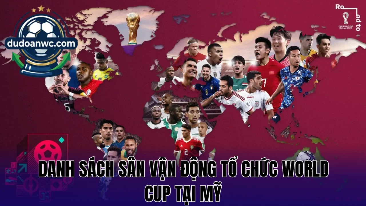 Danh sách sân vận động tổ chức World Cup tại Mỹ