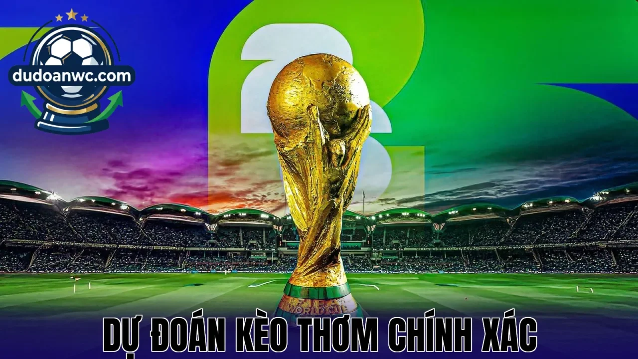 Dự Đoán Kèo Thơm Chính Xác