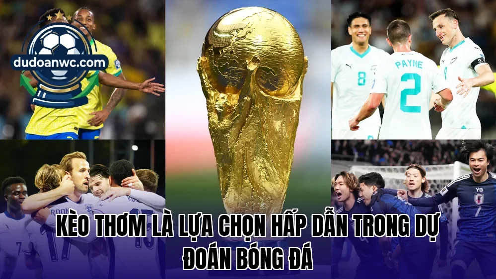 Kèo thơm là lựa chọn hấp dẫn trong dự đoán bóng đá