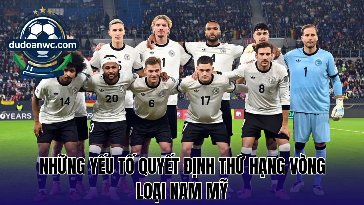 Những yếu tố quyết định thứ hạng vòng loại Nam Mỹ