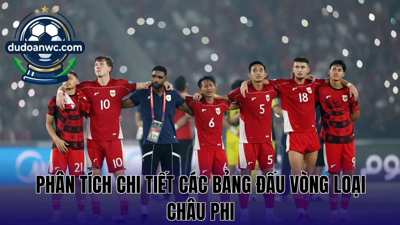 Phân tích chi tiết các bảng đấu vòng loại châu Phi