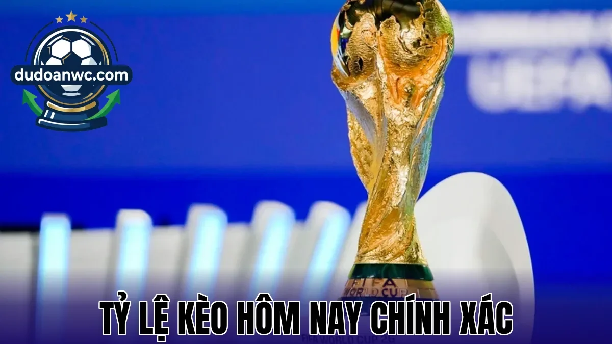 Tỷ Lệ Kèo Hôm Nay Chính Xác